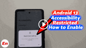 Android 13 Accessibility Enable Restricted Settings